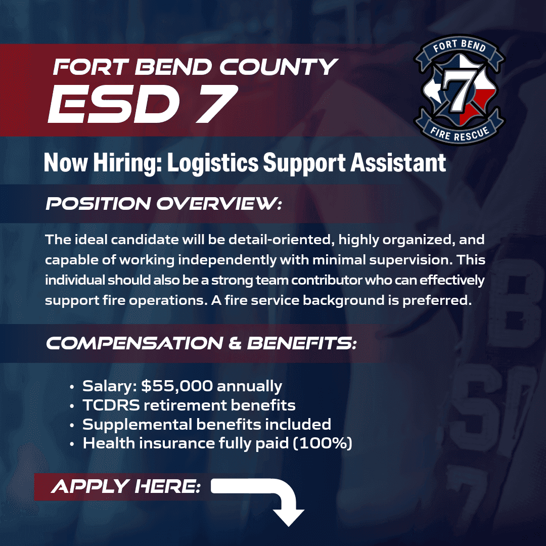 A hiring flyer for Fort Bend County ESD 7 for a Logistics Support Assistant position. It lists a $55,000 salary, 100% paid health insurance, and retirement benefits. A fire service background is preferred.